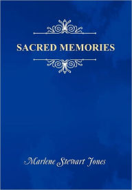 Sacred Memories - Marlene Stewart Jones