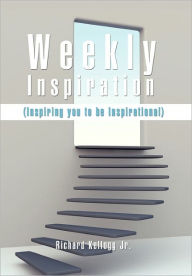 Weekly Inspiration - Richard Jr. Kellogg