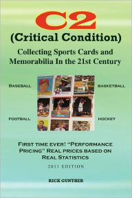 C2: Collecting Sports Cards and Memorabilia In The 21st Century Rick Gunther Author
