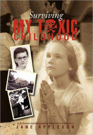 Surviving My Toxic Childhood Jane Appleson Author