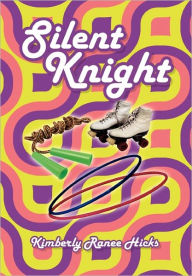 Silent Knight Kimberly Ranee Hicks Author