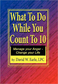 What To Do While You Count To Ten - David W. Lpc Earle