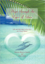 Hope Through the Eyes of Love - Patricia Meserve Gauvin and Angel Logan