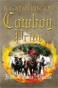 A Gatherin' Of Cowboy Pride Jim ''Chance'' Owens Author