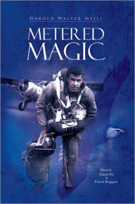 Metered Magic - Harold Walter Meili