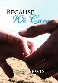 Because We Care Fran Lewis Author