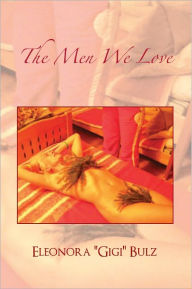 The Men We Love - Eleonora ''Gigi'' Bulz