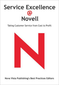 Service Excellence @ Novell: Taking Customer Service from Cost to Profit - Editors Periplus