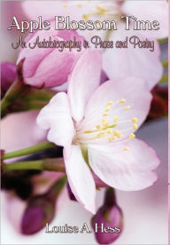 Apple Blossom Time - Louise A. Hess