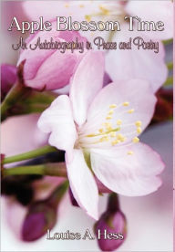 Apple Blossom Time Louise A. Hess Author