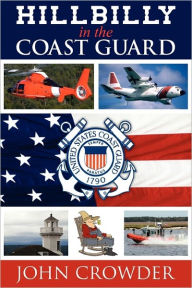 Hillbilly In The Coast Guard John Crowder Author