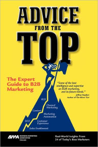 Advice from the Top: The Expert Guide to B2B Marketing - Business Marketing Association