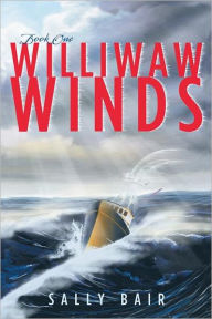 Williwaw Winds: Book One Sally Bair Author