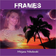 Frames Mirjana Nikolovski Author