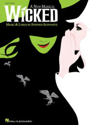 Wicked (Songbook): A New Musical - Easy Piano Selections Stephen Schwartz Composer