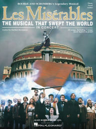Les Miserables in Concert (Songbook): The Musical That Swept the World Alain Boublil Composer