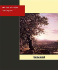 The Vale of Cedars Aguilar Grace Author