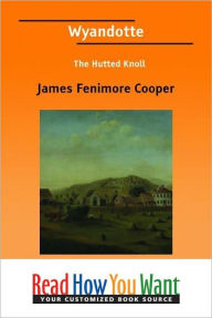 Wyandotte, or, the Hutted Knoll James Fenimore Cooper Author