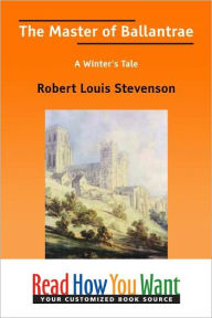 The Master of Ballantrae: A Winter's Tale - Robert Louis Stevenson