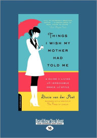 Things I Wish My Mother Had Told Me - Lucia Van Der Post