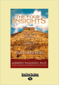 The Four Insights - Ph.D. Alberto Villoldo