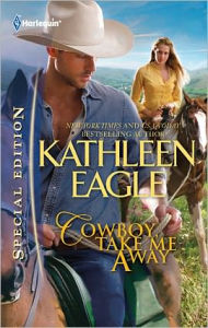 Cowboy, Take Me Away - Kathleen Eagle