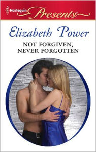 Not Forgiven, Never Forgotten - Elizabeth Power