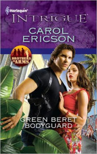 Green Beret Bodyguard (Harlequin Intrigue Series #1326) Carol Ericson Author