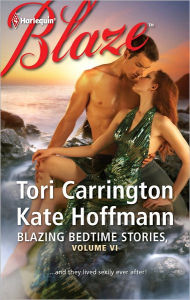 Blazing Bedtime Stories, Volume VI: Maid for Him... / Off the Beaten Path (Harlequin Blaze Series #675) Tori Carrington Author