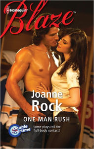 One Man Rush (Harlequin Blaze Series #678) Joanne Rock Author