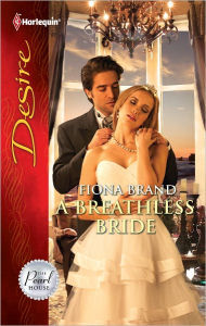 A Breathless Bride (Harlequin Desire Series #2154) Fiona Brand Author