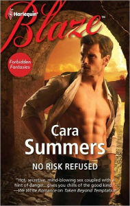 No Risk Refused (Harlequin Blaze Series #691) - Cara Summers