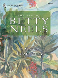A Secret Infatuation Betty Neels Author