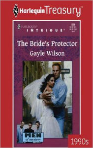 THE BRIDE'S PROTECTOR Gayle Wilson Author