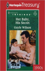 HER BABY, HIS SECRET Gayle Wilson Author