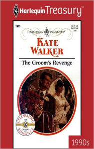 THE GROOM'S REVENGE Kate Walker Author
