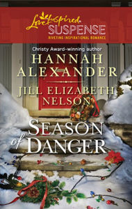Season of Danger: An Anthology Hannah Alexander Author