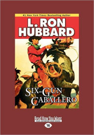 Six-Gun Caballero L. Ron Hubbard Author