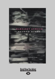 Second Words: Selected Critical Prose 1960-1982 - Margaret Atwood