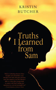 Truths I Learned from Sam Kristin Butcher Author