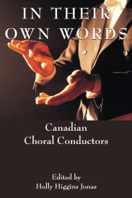 In Their Own Words: Canadian Choral Conductors - Holly Higgins Jonas