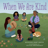 When We Are Kind Monique Gray Smith Author