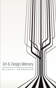 Art & Design Memory - Michael Gronnerud