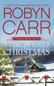 A Virgin River Christmas: Book 4 of Virgin River series - Robyn Carr