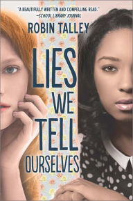 Lies We Tell Ourselves: A New York Times bestseller Robin Talley Author