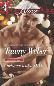 Christmas with a SEAL (Harlequin Blaze Series #819) - Tawny Weber