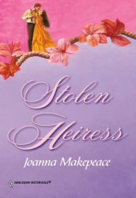 STOLEN HEIRESS Joanna Makepeace Author