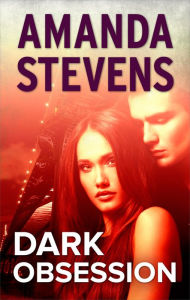 Dark Obsession Amanda Stevens Author