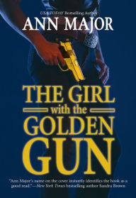 The Girl with the Golden Gun Ann Major Author