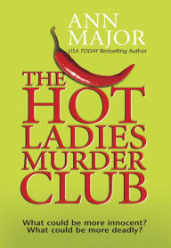 THE HOT LADIES MURDER CLUB Ann Major Author